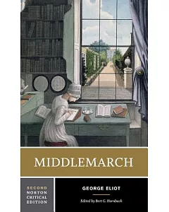 Middlemarch: An Authoritative Text, Backgrounds, Criticism