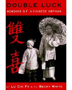 Double Luck: Memoirs of a Chinese Orphan