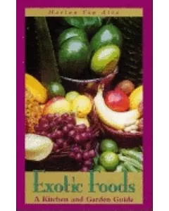 Exotic Foods: A Kitchen and Garden Guide