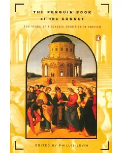 The Penguin Book of the Sonnet: 500 Years of a Classic Tradition in English