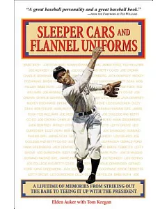 Sleeper Cars and Flannel Uniforms: A Lifetime of Memories from Striking Out the Babe to Teeing It Up With the President