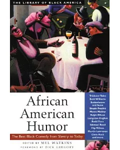 African American Humor: The Best Black Comedy from Slavery to Today