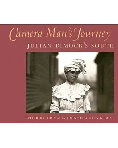 Camera Man’s Journey: Julian Dimock’s South