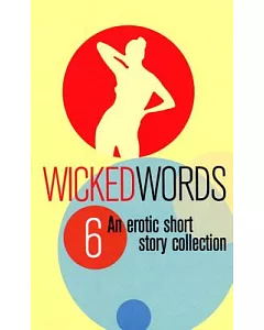 Wicked Words 6: A Black Lace Short-Story Collection