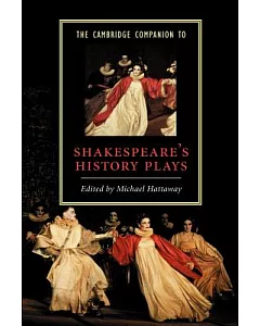 The Cambridge Companion to Shakespeare’s History Plays