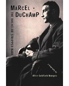 Marchel Duchamp the Bachelor Stripped Bare