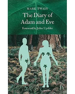 The Diaries of Adam & Eve: And Other Adamic Stories