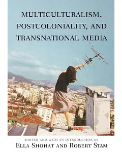 Multiculturalism, Postcoloniality and Transnational Media