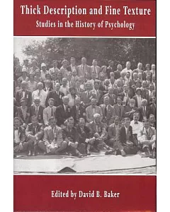 Thick Description and Fine Texture: Studies in the History of Psychology