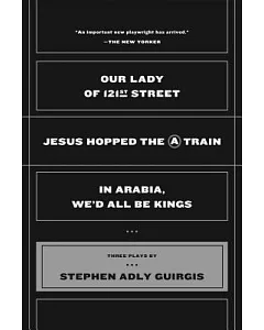 Our Lady of 121 Street: Jesus Hopped the a Train and in Arabia, We’d All Be Kings