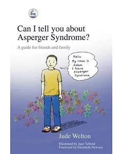 Can I Tell You About Asperger Syndrome?: A Guide for Friends and Family