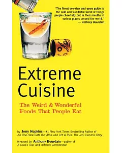 Extreme Cuisine: The Weird & Wonderful Foods That People Eat