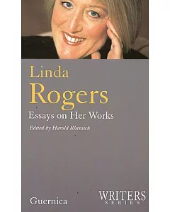 Linda Rogers: Essays on Her Works