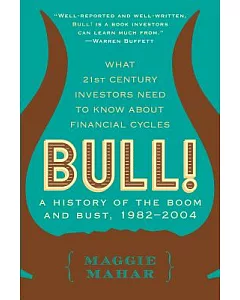 Bull!: A History of the Boom and Bust, 1982-2004