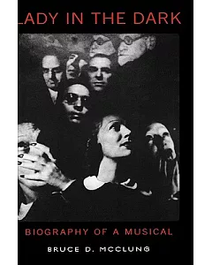 Lady in the Dark: Biography of a Musical