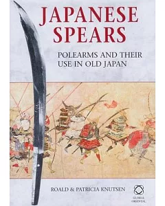 Japanese Spears: Polarms and their use in Old Japan