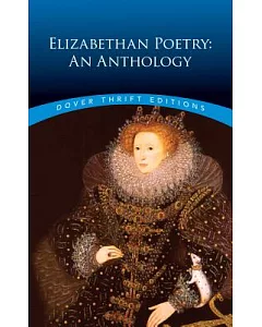 Elizabethan Poetry: An Anthology