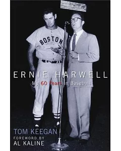 Ernie Harwell: My 60 Years In Baseball