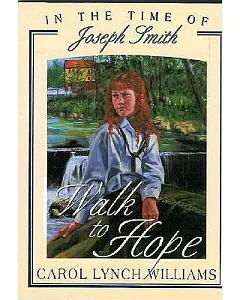 Walk To Hope: In The Time Of Joseph Smith