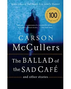 The Ballad Of The Sad Cafe: and other stories