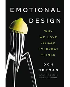Emotional Design: Why We Love or Hate Everyday Things