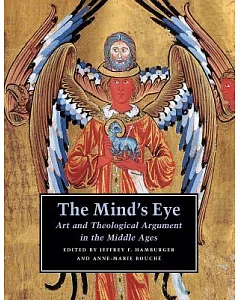 The Mind`s Eye: Art And Theological Argument in the Medieval West