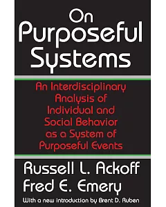 On Purposeful Systems: An Interdisciplinary Analysis of Individual And Social Behavior As a System of Purposeful Events