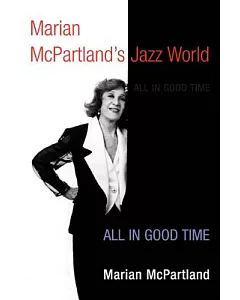Marian mcpartland’s Jazz World: All in Good Time