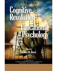 The Cognitive Revolution In Educational Psychology