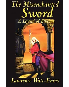 The Misenchanted Sword: A Legend of Ethshar