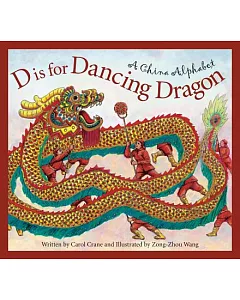 D Is for Dancing Dragon: A China Alphabet