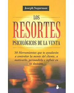 Los Resortes Psicologicos De La Venta/the Psychological Means of Selling