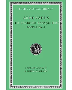 Athenaeus: The Learned Banqueters: Books Iii.106e-v