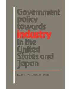 Government Policy Towards Industry in the United States And Japan: Proceedings of a confrence co-organized by Chikashi Moriguchi