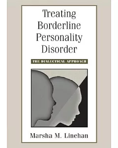 Treating Borderline Personality Disorder: The Dialectical Approach