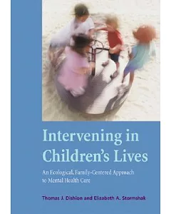 Intervening in Childrens Lives: An Ecological, Family-centered Approach to Mental Health Care