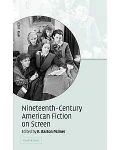 Nineteenth-Century American Fiction on Screen