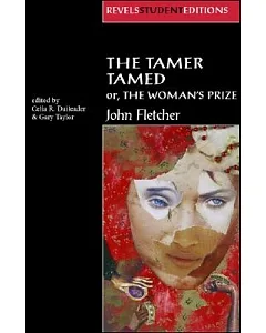 The Tamer Tamed; Or, the Woman’s Prize