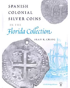 Spanish Colonial Silver Coins in the Florida Collection