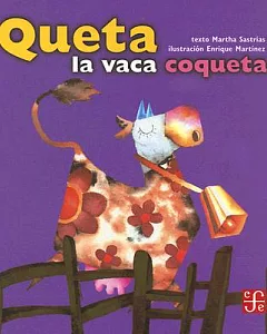 Queta La Vaca Coqueta/How Now Coquettish Cow