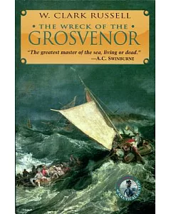 The Wreck of the Grosvenor: An Account of the Mutiny of the Crew and the Loss of the Ship When Trying to Make the Bermudas