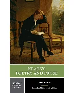 Keats’s Poetry and Prose: Authoritative Texts, Criticism