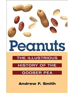 Peanuts: The Illustrious History of the Goober Pea
