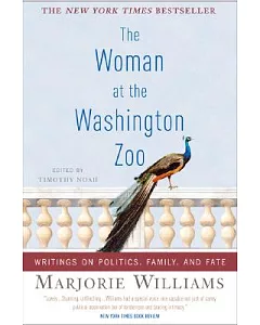 The Woman at the Washington Zoo: Writings on Politics, Family, and Fate