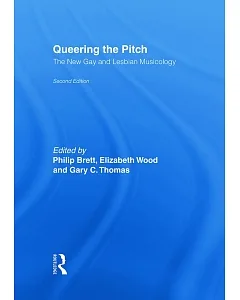 Queering the Pitch: The New Gay And Lesbian Musicology