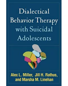 Dialectical Behavior Therapy With Suicidal Adolescents