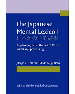 The Japanese Mental Lexicon: Psycholinguistic Studies of Kana and Kanji Processing