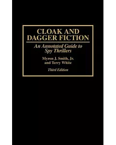 Cloak and Dagger Fiction: An Annotated Guide to Spy Thrillers