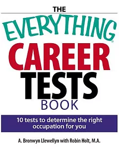 The Everything Career Tests Book: 10 Tests to Determine the Right Occupation for You