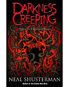 Darkness Creeping: Twenty Twisted Tales